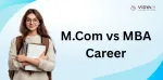 M.Com vs MBA : Best Career Route for High Salary