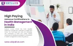 High Paying Advance Certifications in Health Management in India