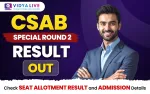 CSAB Special Round 2 Result 2026 Out: Check Seat Allotment Result and Admission Details