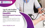 Top 10 Job Profiles After Completing Health Management Courses