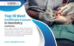 Top 10 Best Certificate Courses in Dentistry