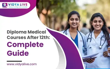 Diploma Medical Courses after 12th: Complete Guide