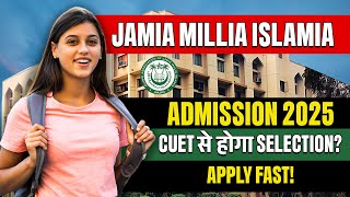 Jamia Millia Islamia Admissions 2025: CUET Integration & 14 New Courses Revealed! | Apply Now