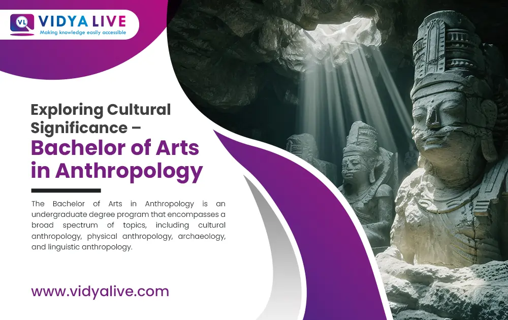 Exploring Cultural Significance – Bachelor of Arts in Anthropology