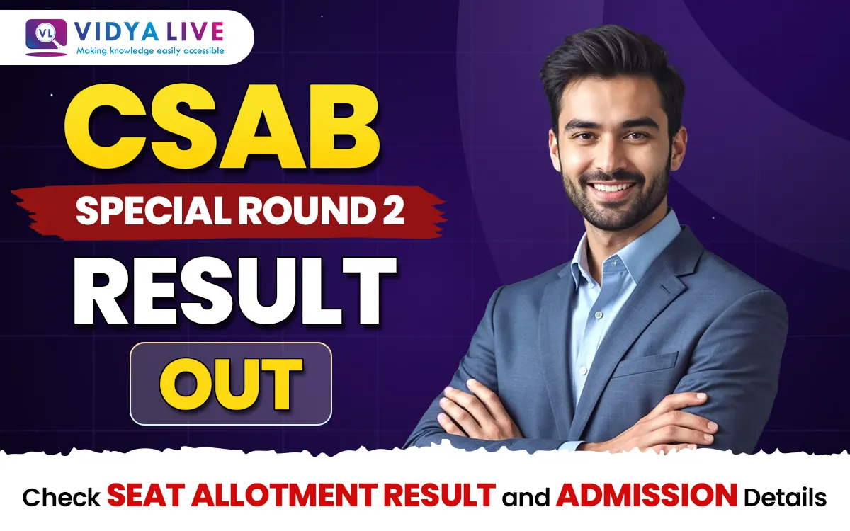 CSAB Special Round 2 Result 2026 Out: Check Seat Allotment Result and Admission Details  from vidyalive
