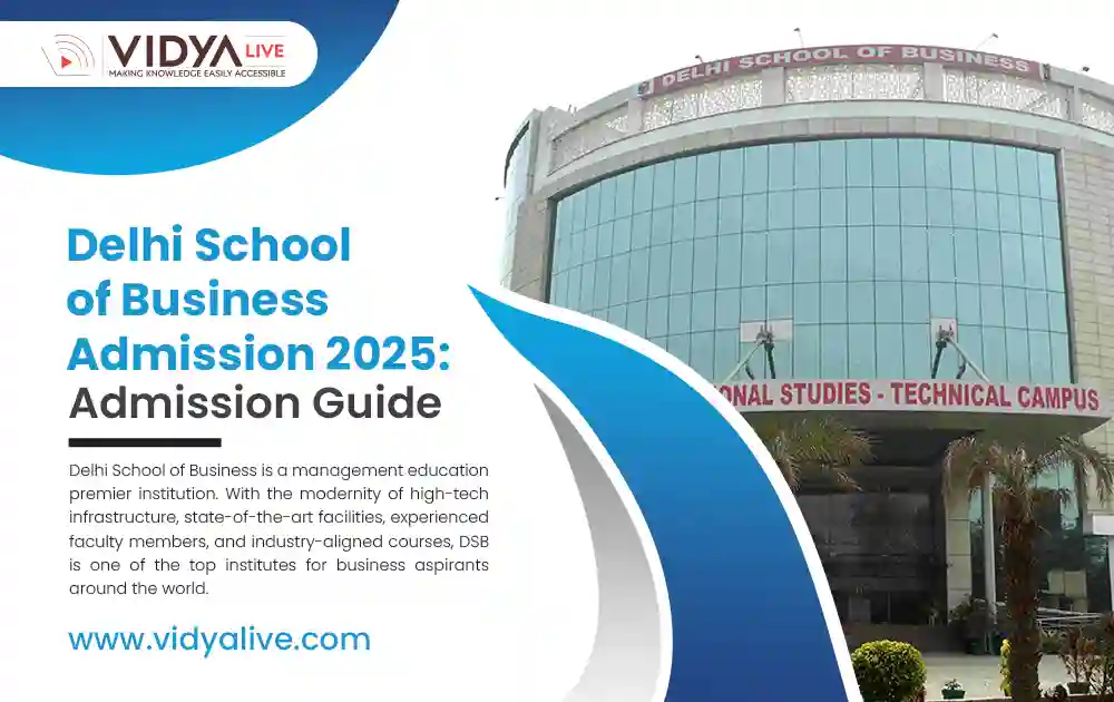 Delhi School of Business Admission 2025: Admission Guide