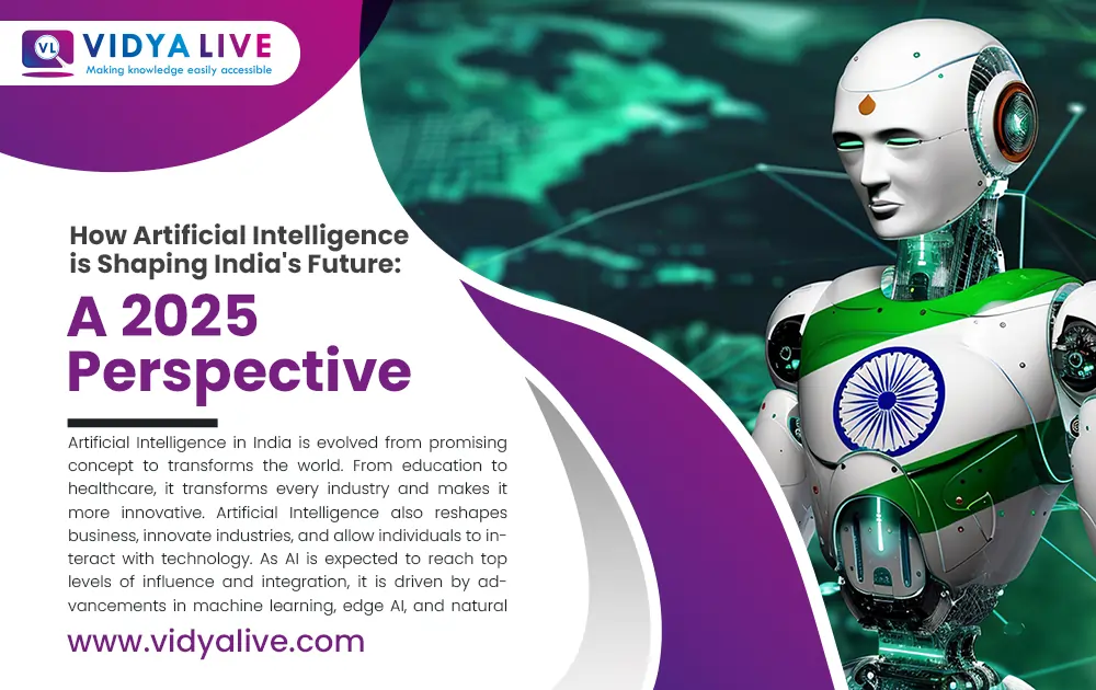 How Artificial Intelligence is Shaping India's Future: A 2025 Perspective