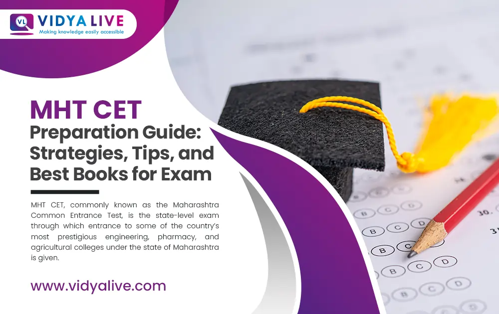 MHT CET Preparation Guide: Strategies, Tips, and Best Books for Exam