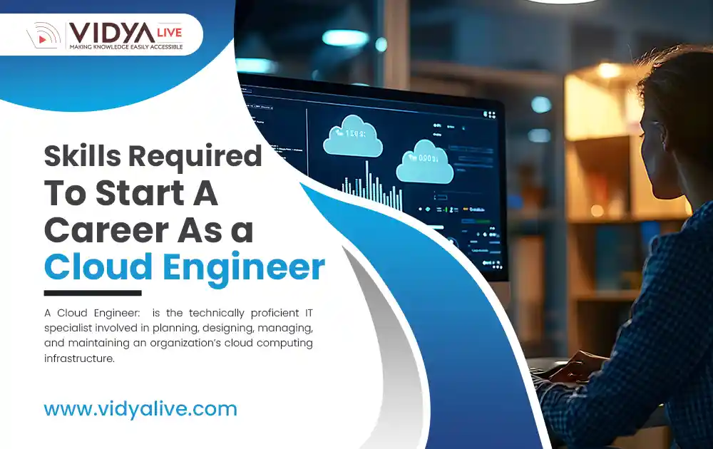 Skills Required To Start A Career As a Cloud Engineer
