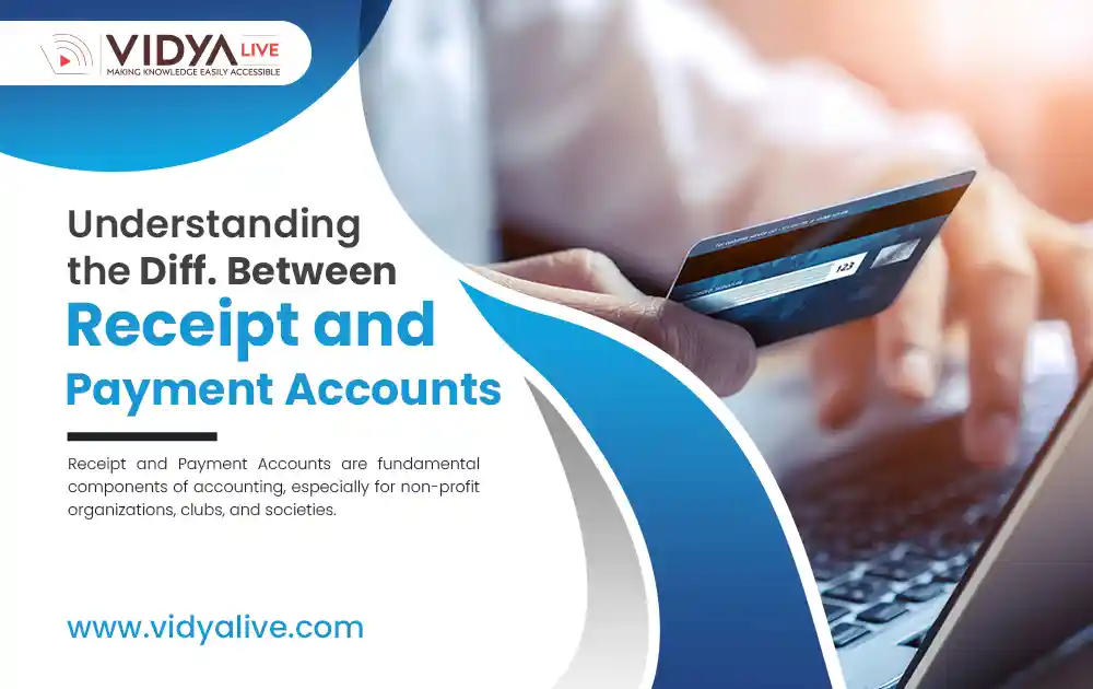 Understanding the Differences Between Receipt and Payment Accounts