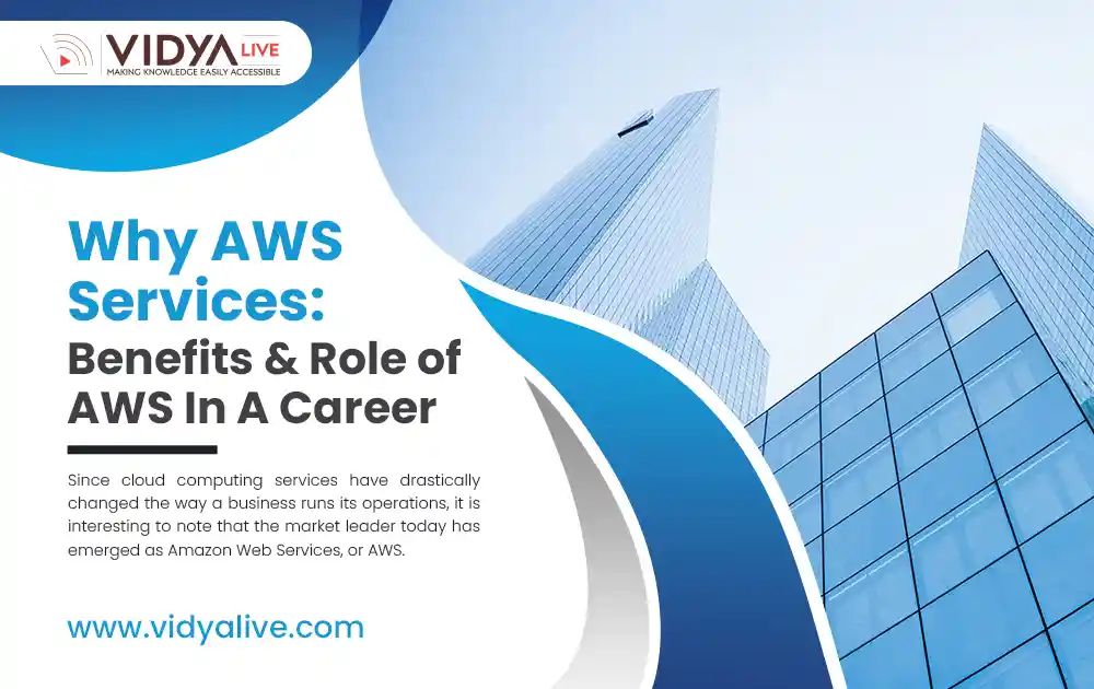 Why AWS Services – Benefits and Role of AWS In A Career