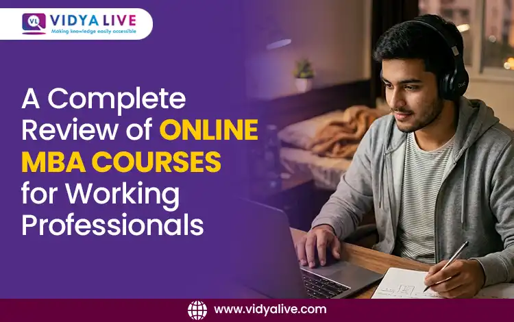 A Complete Review of Online MBA Courses for Working Professionals