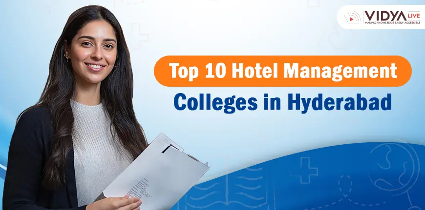 Top 10 Hotel Management Colleges in Hyderabad