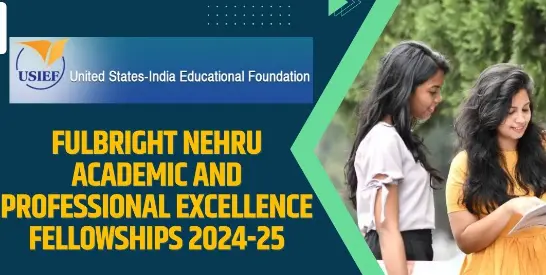 यूएसआईईएफ ने मांगा फुलब्राइट फेलोशिप 2025-26 के लिए आवेदन