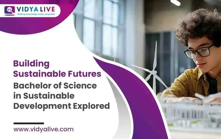 Building Sustainable Futures: Bachelor of Science in Sustainable Development Explored