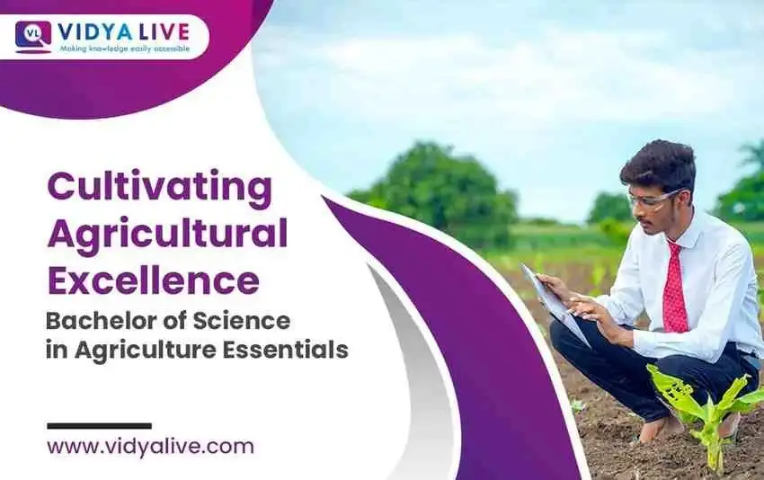 Cultivating Agricultural Excellence: Bachelor of Science in Agriculture Essentials