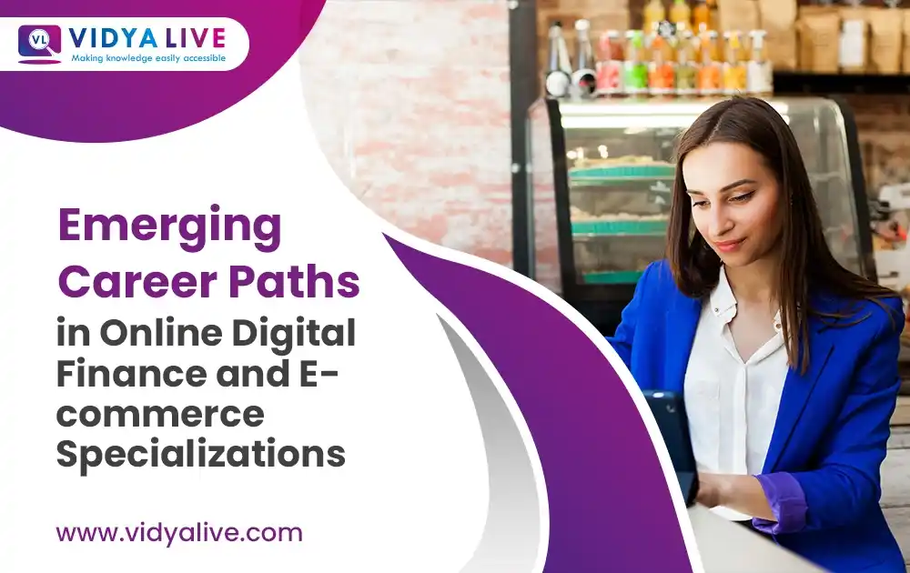 Emerging Career Paths in Online Digital Finance and E-commerce Specializations