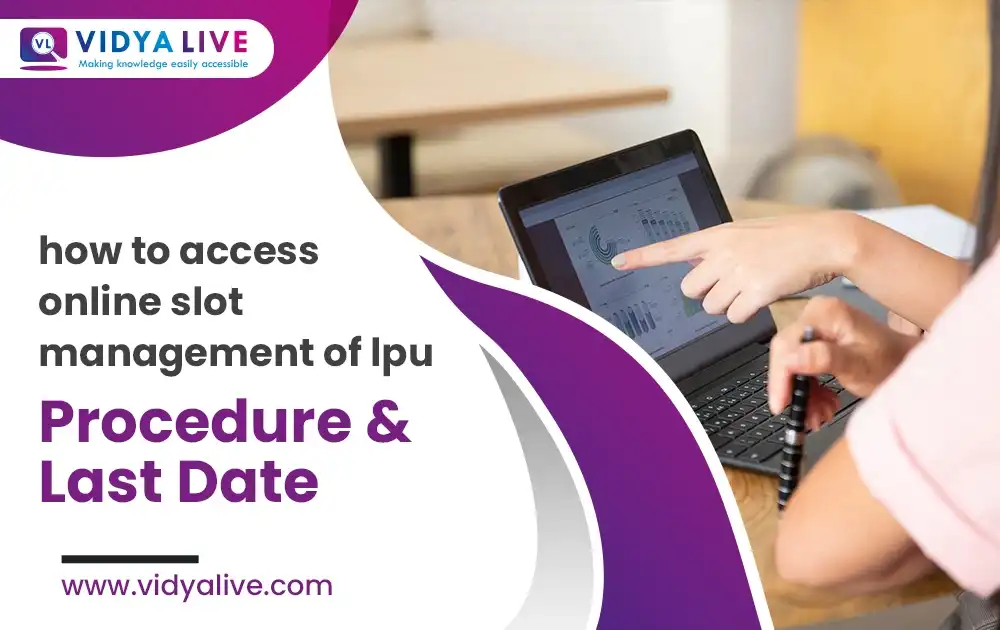 How to access online slot management of LPU - Procedure & Last Date