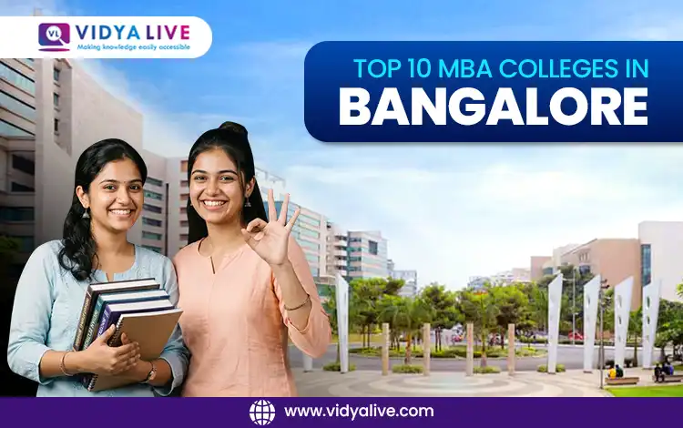 Top 10 MBA Colleges in Bangalore – As Per NIRF Ranking, Fees, Placements