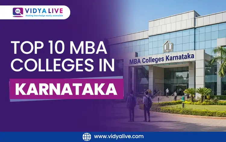 Top 10 MBA Colleges in Karnataka – As Per NIRF Ranking, Fees, Placements