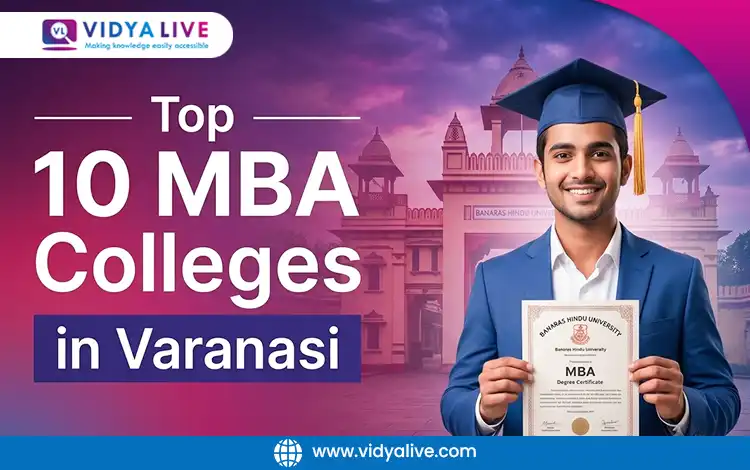 Top 10 MBA Colleges in Varanasi – As Per NIRF Ranking, Fees, Placements