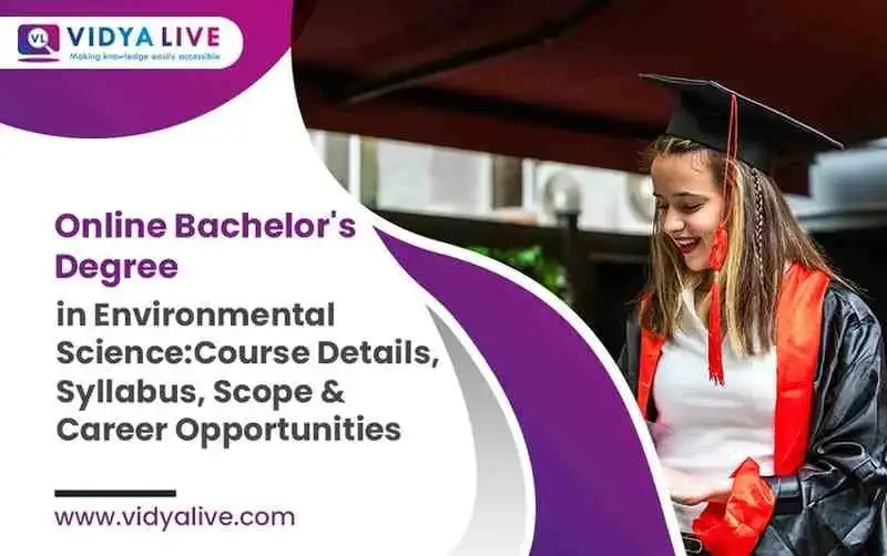 Online Bachelor's Degree in Environmental Science: Course Details, Syllabus, Scope & Career Opportunities
