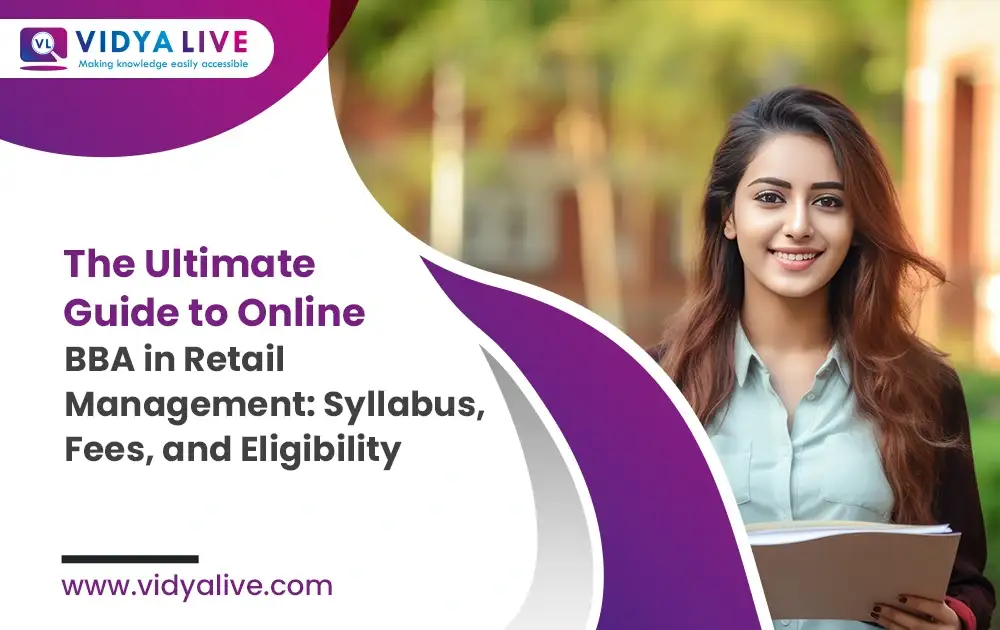 The Ultimate Guide to Online BBA in Retail Management: Syllabus, Fees, and Eligibility