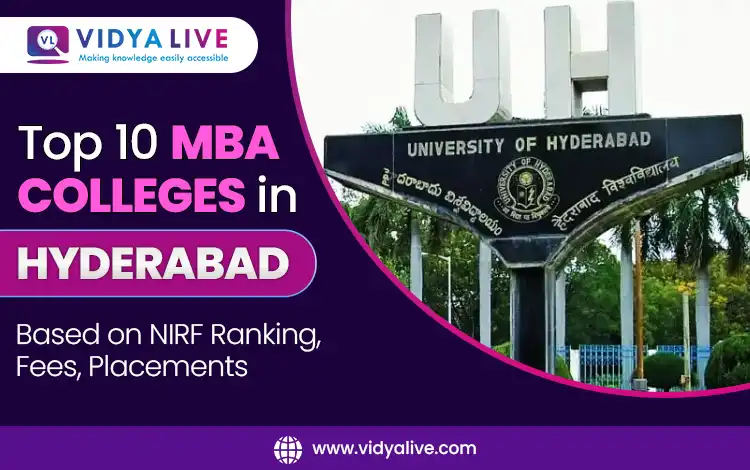 Top 10 MBA Colleges in Hyderabad – Based on NIRF Ranking, Fees, Placements